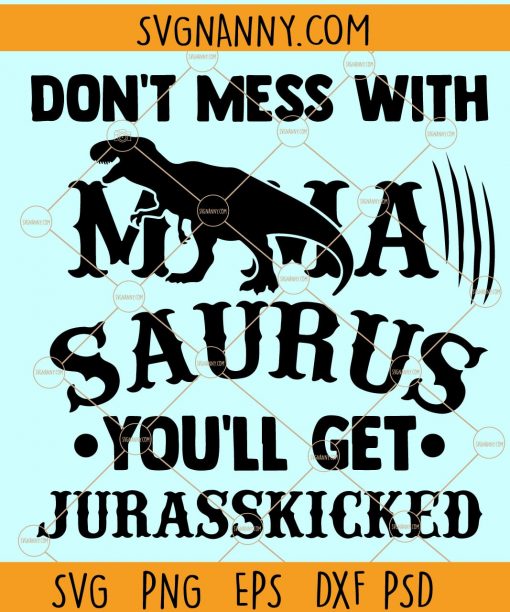 Don’t mess with mamasaurus svg, mamasaurus svg, jurasskicked svg, dinosaur svg, peek a boo svg