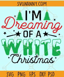 dreaming of a white christmas svg, dreaming svg,  Christmas Sign Svg, holiday svg, Merry Christmas svg, Christmas shirt svg  files