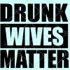 Drunk wives matter SVG, Drinking Shirt SVG, Wife Gifts SVG, drunk svg, day drinking svg, Drunk wives matter file