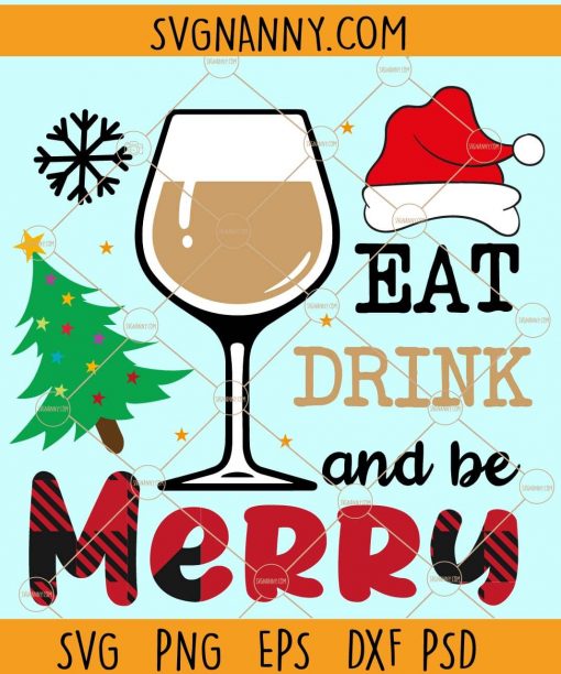 Eat drink and be merry svg, Christmas svg designs, Christmas quote svg, kids winter shirts svg, be merry svg, Christmas svg files