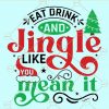 Eat Drink and Jingle svg, Merry Christmas svg,, christmas gift svg, secret santa gift svg, christmas coffee, holiday svg, Christmas shirt svg  files