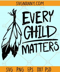  Every child matters SVG, Every child matters png, Save the Children svg, Honouring the 215 SVG, 215 Children remembrance, Every child matters SVG free, Save Children Quote svg, Children svg, every child matters shirt, Orange Shirt Day, End Human Trafficking svg, feathers svg  files