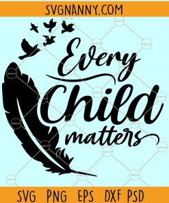 Every child matters SVG, Every child matters png, Orange Shirt Day svg, Every Child Matters, Honouring the 215 SVG, 215 Children remembrance, Every child matters SVG free, Save Children Quote svg, Children svg, every child matters shirt, Orange Shirt Day, End Human Trafficking svg, feathers svg files