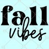 Fall vibes SVG, fall shirt svg, autumn svg, autumn vibes svg, fall shirts gift, thanksgiving svg files