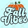 Fall vibes SVG, fall shirt svg, autumn svg, autumn vibes svg, fall shirts gift, thanksgiving svg files
