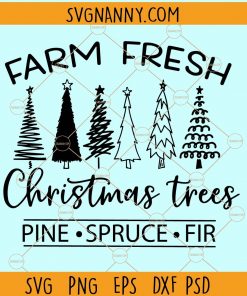 Farm Fresh Christmas Trees SVG, Christmas SVG, Farm Fresh SVG, Farmhouse SVG, Christmas Sign SVG, Christmas Tree Svg File, Christmas SVG file, farm fresh Christmas tree PNG, Christmas SVG free, Christmas SVG, Christmas tree SVG files