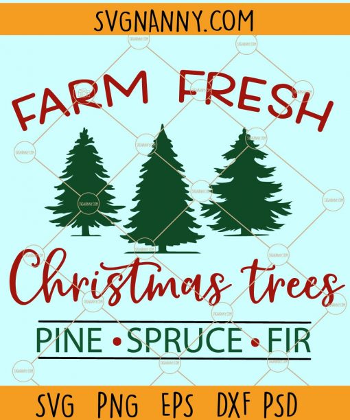 Farm Fresh Christmas Trees SVG, Christmas SVG, Farm Fresh SVG, Farmhouse SVG, Christmas Sign SVG, Christmas SVG file, farm fresh Christmas tree PNG