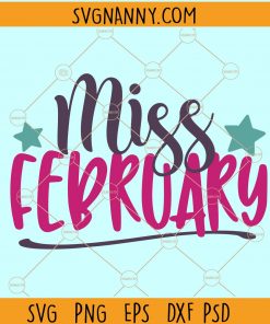 Miss February SVG, February birthday SVG, Birthday SVG files, Queens are born in February SVG, Birthday Girl SVG, February queen SVG, Girl birthday SVG file