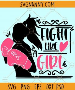 Fight like a Girl breast cancer Svg, Fight like a Girl Svg, Breast Cancer Svg, Cancer Awareness Svg, Cancer Survivor Svg, Pink Ribbon Svg , fight like a girl awareness svg, fight cancer svg file