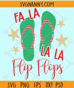 Fa La La Flip Flops svg, beach Christmas svg, Christmas in July svg, christmas SVG, cricut and silhouette files