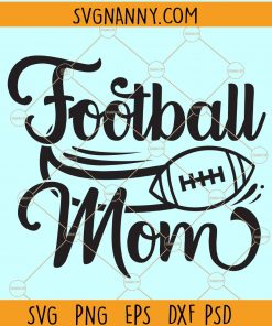 Football Mom SVG, Football shirt svg, Mom life svg, Football Mom shirt svg, Cricut and SilhouetteFiles