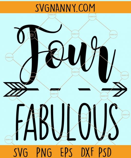 Four and fabulous SVG, Fourth Birthday svg, 4th birthday Girl SVG, Birthday files