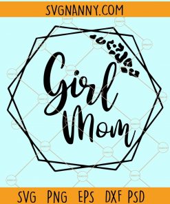 Girl Mom SVG, Mom Svg files for cricut, Mama Svg files, mom life SVG, Mom Of Girls Svg, motherhood svg, Mommy Svg, Girl Mom SVG, Funny Mom Svg, mom shirt svg, Blessed mom of girls svg file