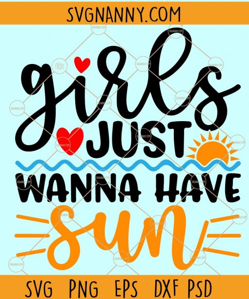 Girls Just wanna have sun SVG, Summer Svg, Beach life svg, Beach Vibes Svg, Summer svg, Vacation Svg, Beach svg Files for Cricut, Beach svg Files, Beach Shirt svg Files