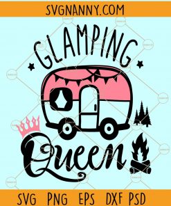 Glamping queen SVG, Glamping svg, happy glamping svg, Camping girl svg, Girl camping svg, Funny Camping Svg, Queen Of The Camper, Camp Life SVG, Camping quote svg, Camping Gift Svg