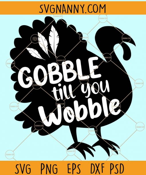 Gobble till you wobble svg, Turkey svg, Thanksgiving svg, Gobble clipart, Gobble svg, thanksgiving saying svg files
