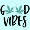 Good Vibes weed SVG, marijuana mama svg, Weed SVG, Cannabis svg, Weed Quotes SVG, Marijuana SVG