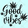 Good Vibes weed SVG, rolling tray SVG, Blunt File, Good Vibes weed SVG, Blunt SVG, Weed Quotes SVG, Marijuana SVG, Dope png, coke SVG, weed leave SVG  file
