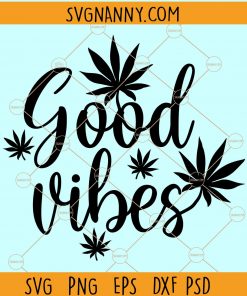 Good Vibes weed SVG, rolling tray SVG, Blunt File, Good Vibes weed SVG, Blunt SVG, Weed Quotes SVG, Marijuana SVG, Dope png, coke SVG, weed leave SVG  file