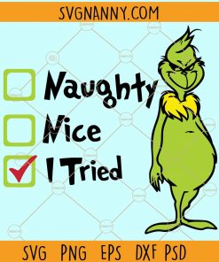 Grinch Naughty Nice I Tried SVG, Grinch Naught Nice Mean SVG, Nice SVG, Naughty Nice I Tried Svg, Naughty or Nice Svg, Naughty svg, Nice Svg, Grinch SVG free, Grinch SVG. Christmas SVG, Christmas Clipart, Santa Checklist SVG, Santa’s List SVG  files  