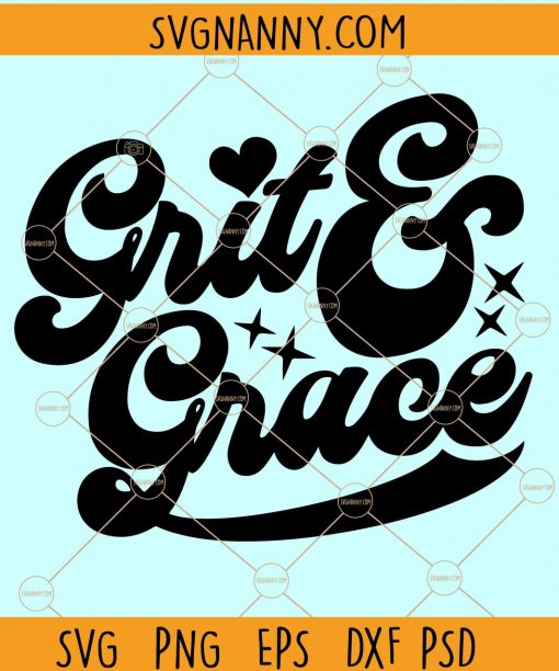 Grit and Grace SVG, Inspirational Quote svg, Christian svg, Grit svg, Grace svg, Christian quote svg, Grace and Grit SVG, Girl Boss Svg, Perseverance svg  files