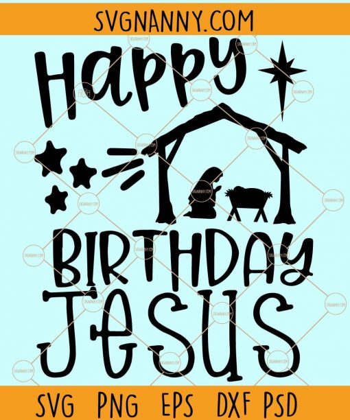  Happy Birthday Jesus SVG, Jesus birthday SVG, nativity SVG, Christmas SVG, Cute Christmas svg, manger dxf, Christmas SVG free, manger svg, Christian Christmas SVG files