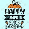 Happy pumpkin spice season SVG, Pumpkin SVG file, Pumpkin Spice SVG, pumpkin cutfile, pumpkin spice png, Fall Svg file, Autumn Shirt Svg, Pumpkin spice dxf