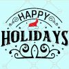 Happy Holidays SVG, Christmas Svg, Christmas Sayings svg, Holiday svg, Christmas Sweater Svg, Christmas Shirt Svg, Merry Christmas Svg files