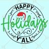 Happy HolidaysY’all  SVG, Christmas Svg, Christmas Sayings svg, Holiday svg, Christmas Sweater Svg, Christmas Shirt Svg, Merry Christmas Svg files
