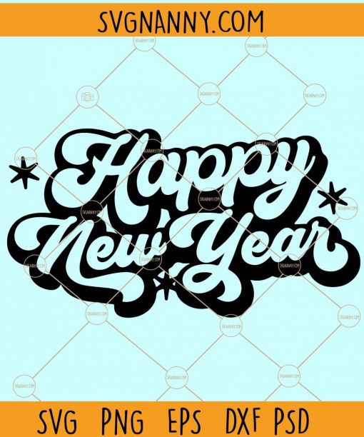 Retro Happy new year SVG, Happy New Year SVG,  Happy New Year svg, Happy New Year 2022 SVG, Retro New Year svg,  Happy New Year Shirt SVG, Retro svg file
