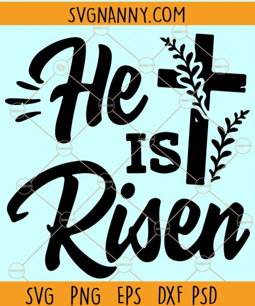 He is Risen Svg, He is Risen Easter shirt SVG, Easter Svg, Christian Svg, Svg, Blessed Svg, he is risen svg free, cross svg, Jesus svg file, svg faith