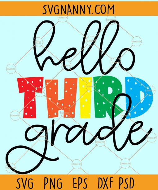 Hello 3rd Grade Svg, Third Grade SVG, Hello Third Grade SVG, Back to School SVG, School svg files, School grades svg, Kids Shirt svg file