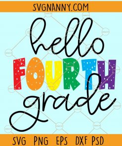 Hello 4th Grade Svg, Hello Fourth Grade svg, 4th Grade Svg, Back To School Svg, 1st Day Of School Svg, School grades svg file
