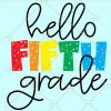 Hello 5th Grade svg, Hello Fifth Grade svg, 5th Grade svg, Fifth Grade svg, School grades svg, School svg Files, School Shirt svg file