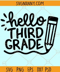 Hello Third Grade svg file, 3rd Grade Svg, Back To School Svg, Preschool Teacher Svg