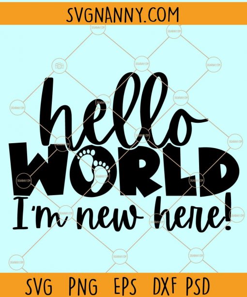 Hello World SVG, Hello World I’m new here SVG, Hello World Cut File, Hello SVG, newborn svg, baby onesie svg, baby shower svg file