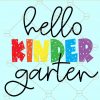 Hello Kindergarten SVG, Kindergarten shirt svg, Hello kinder svg, Back to School svg, First Day of School svg, School grades svg Files, Teacher shirt svg, School Shirt svg file