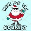 Here For The Cookies SVG, Christmas Day Shirt SVG, I’m just here for the cookies SVG, Christmas SVG, Here for the cookies, Christmas cookies cut file, baking SVG, Christmas cookies SVG, Santa claus here for the cooking SVG, chef svg, baking svg  files