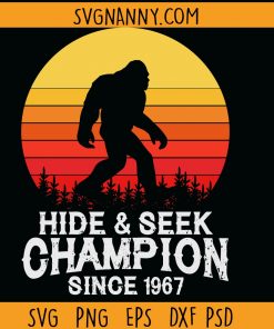 Hide and seek champion since 1967 svg, SVG, Sasquatch SVG, Hide and Seek Champion SVG, Big Foot Svg, Yeti Svg, Sasquatch Svg, Bigfoot shirt Svg  files