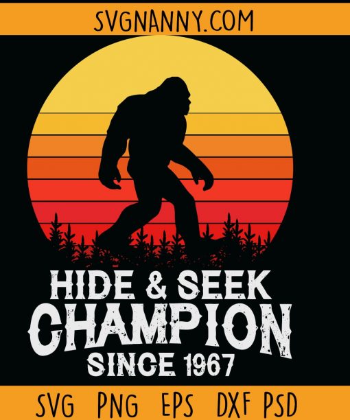 Hide and seek champion since 1967 svg, SVG, Sasquatch SVG, Hide and Seek Champion SVG, Big Foot Svg, Yeti Svg, Sasquatch Svg, Bigfoot shirt Svg  files