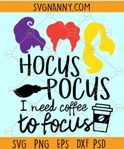 Hocus Pocus I Need Coffee to Focus SVG, Halloween svg, Witch svg, Coffee svg, I Need Coffee to Focus SVG, Hocus Pocus I Need svg file