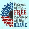 Home of the free because of the brave SVG, Land of the free because of the brave SVG, Patriotic sunflower svg, USA flag svg, Memorial Day svg, American flag sunflower svg free, 4th of July sunflower svg, memorial sunflower svg, sunflower flag svg  Files