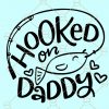 Hooked On Daddy SVG, Fishing SVG, Daddy Daughter svg, Daddys Girl svg, New Baby svg, Baby Girl svg, daddy fishing svg, toddler svg, fathers day, fathers day sv file