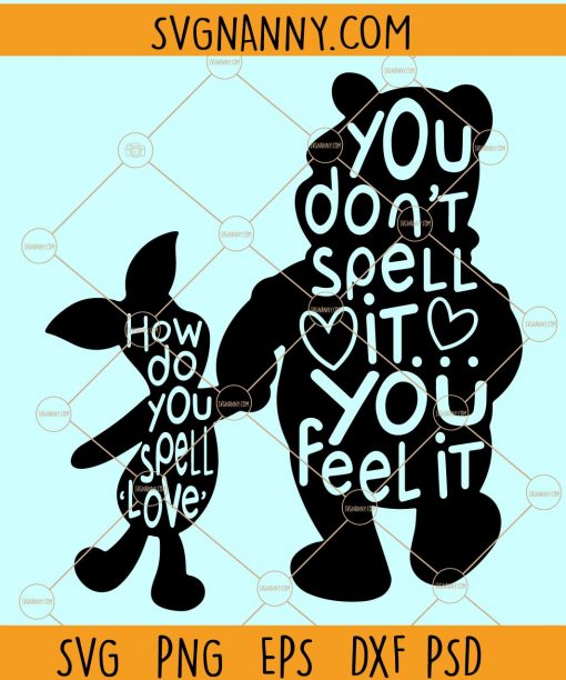 How Do You Spell Love SVG, You feel love SVG, Winnie The Pooh SVG, Valentine SVG free, Valentine’s Day Svg, Heart Svg, Valentine Shirt Svg, valentine svg files for Cricut