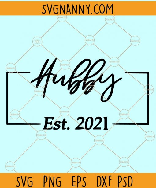 Hubby Est 2021 svg, Hubby and Wifey Est 2021 svg, Hubby SVG, Wedding 2021 svg, Couple Matching svg, Marriage svg, anniversary gift SVG file
