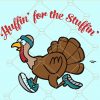 Huffin for the stuffin SVG, Turkey svg, Huffin for the stuffin turkey SVG, Huffin’ for the stuffin’ SVG, Turkey Run SVG, 5k SVG, Race shirt SVG, Thanksgiving SVG, Thanksgiving turkey SVG Files