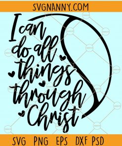 I Can Do All Things Through Christ SVG, I Can Do All Things Through Christ Who Strengthens Me SVG, Jesus Svg, Inspirational Quotes Svg, baseball svg file