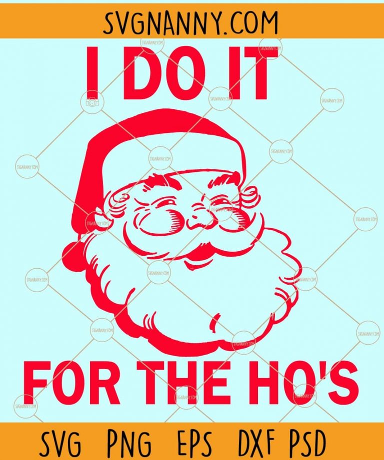 I do it for the hos svg funny santa svg santa svg christmas svg