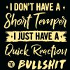 I Do Not Have A Short Temper I Just Have A Quick Reaction to bullshit Svg, I Don’t Have A Short Temper SVG, I Just Have A Quick Reaction To Stupid People Svg, Sarcastic shirt svg file
