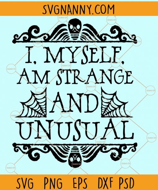 Strange and Unusual BeetleJuice SVG, Beetlejuice SVG, I Myself Am Strange and Unusual svg, beetlejuice quotes svg, beetlejuice cut file, lydia beetlejuice svg, Halloween Svg, Horror Movie Svg  file